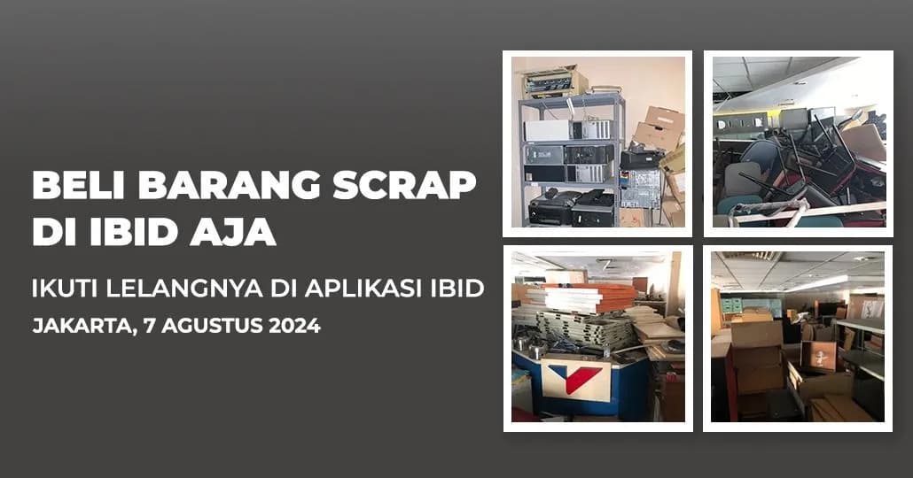 Jadwal Lelang Tertutup Scrap IBID Jakarta Rabu, 7 Agustus 2024