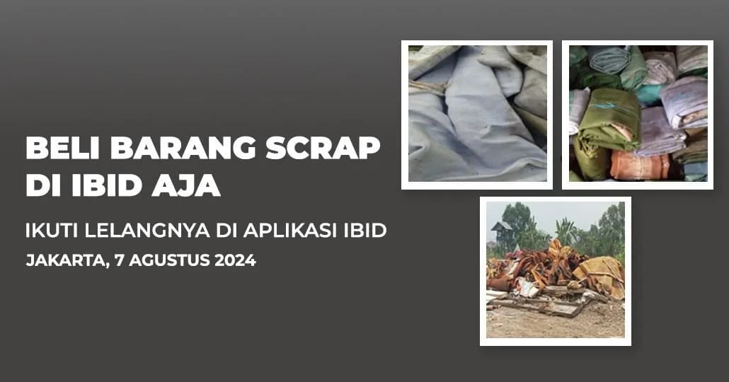 Jadwal Lelang Tertutup Scrap IBID Jakarta Rabu, 7 Agustus 2024