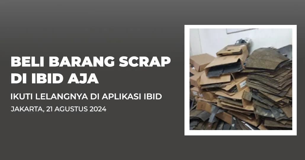 Jadwal Lelang Tertutup Scrap IBID Jakarta Rabu, 21 Agustus 2024