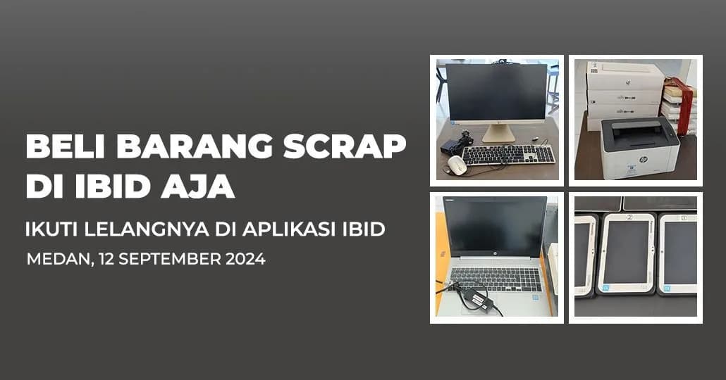 Jadwal Lelang Tertutup Scrap IBID Medan Kamis, 12 September 2024