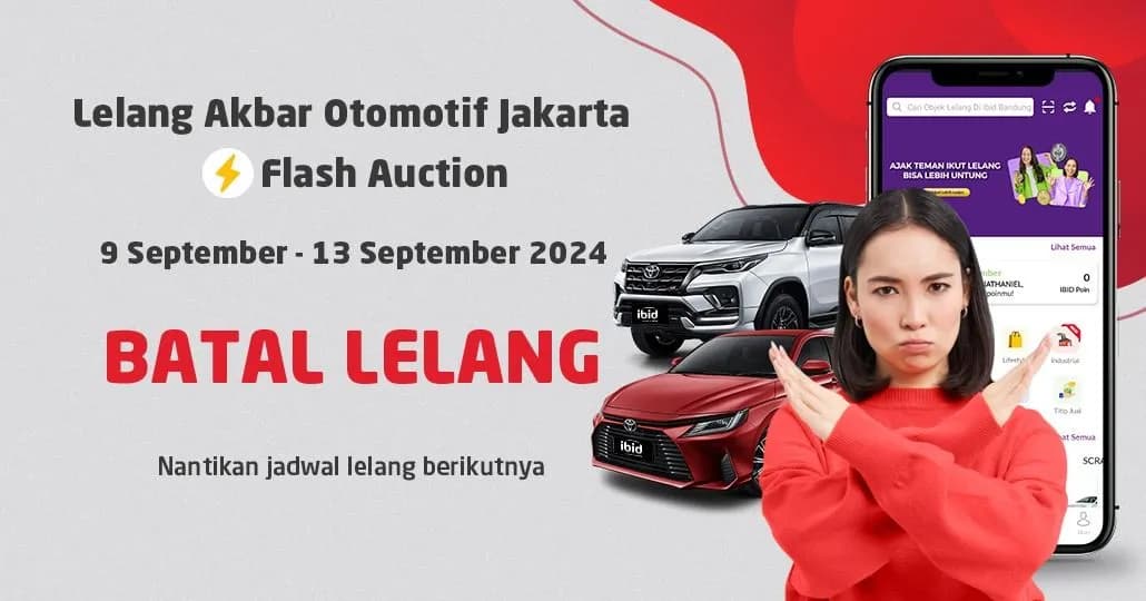 BATAL LELANG Jadwal Lelang Akbar Otomotif IBID Flash Auction 9-13 September 2024