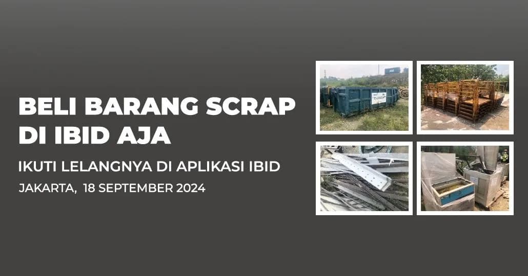 Jadwal Lelang Tertutup Scrap IBID Jakarta Rabu, 18 September 2024
