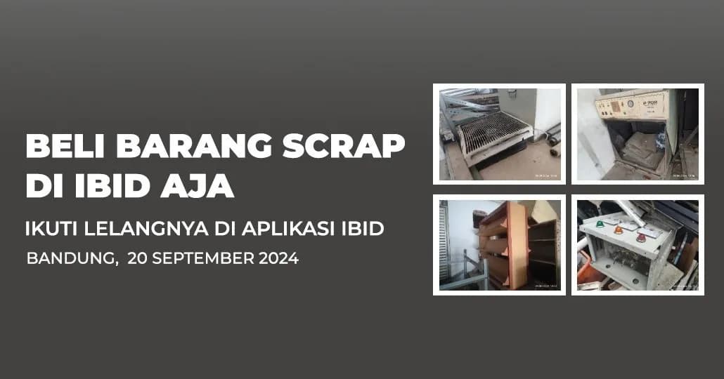 Jadwal Lelang Tertutup Scrap IBID Bandung Jumat, 20 September 2024