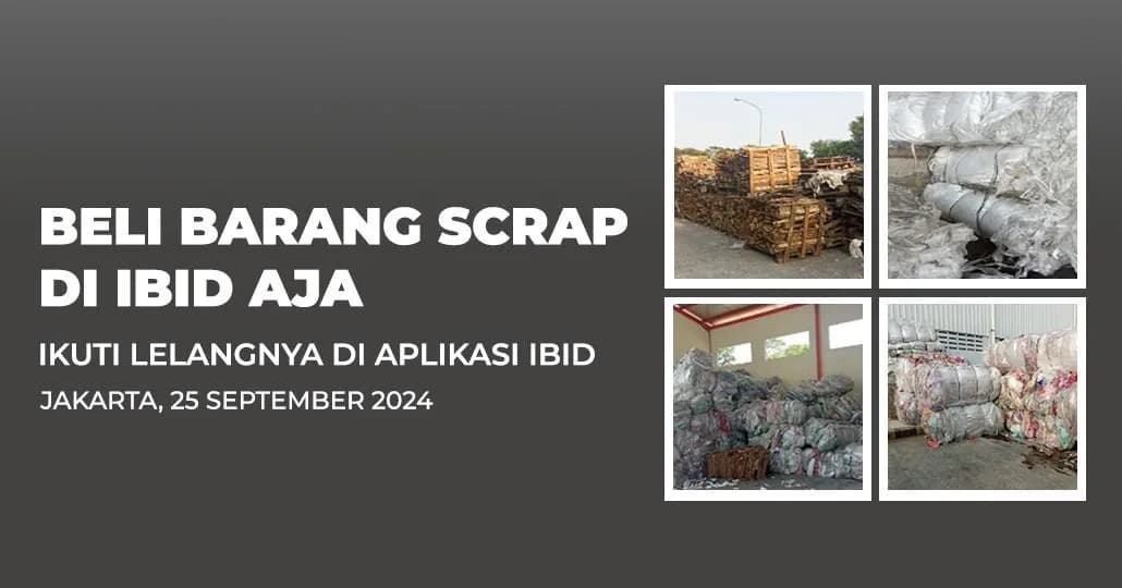 Jadwal Lelang Tertutup Scrap IBID Jakarta Rabu, 25 September 2024