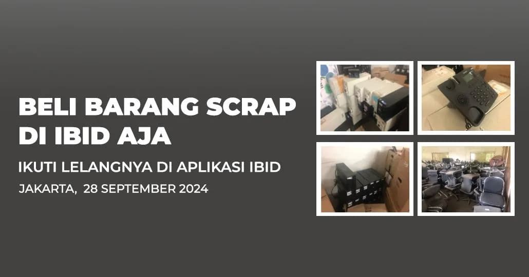 Jadwal Lelang Tertutup Scrap IBID Jakarta Sabtu, 28 September 2024