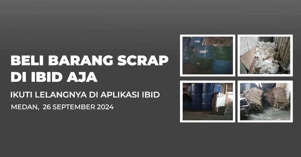 Jadwal Lelang Tertutup Scrap IBID Medan Kamis, 26 September 2024