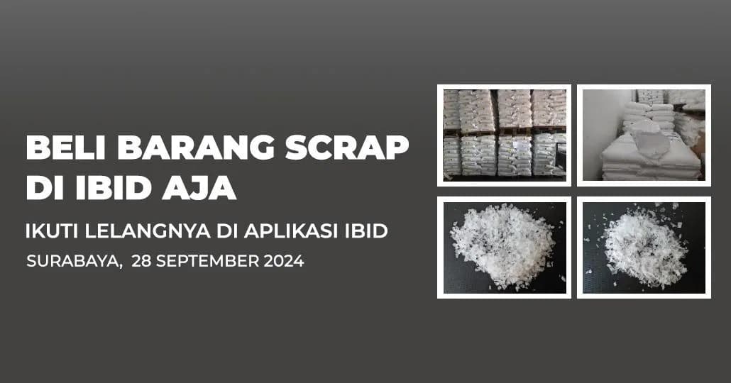 Jadwal Lelang Tertutup Scrap IBID Surabaya Sabtu, 28 September 2024