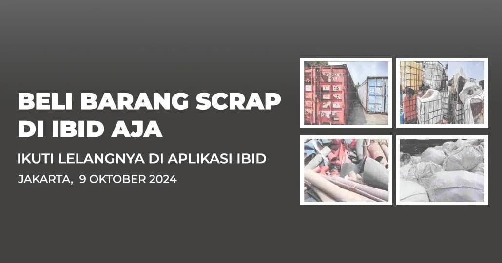 Jadwal Lelang Tertutup Scrap IBID Jakarta Rabu, 9 Oktober 2024