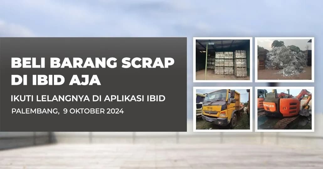Jadwal Lelang Tertutup Scrap IBID Palembang Rabu, 9 Oktober 2024