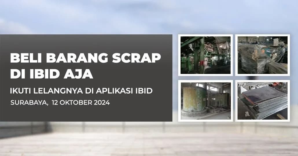 Jadwal Lelang Tertutup Scrap IBID Surabaya Sabtu, 12 Oktober 2024