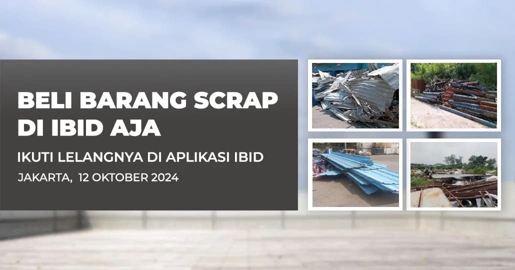 Jadwal Lelang Tertutup Scrap IBID Jakarta Sabtu, 12 Oktober 2024