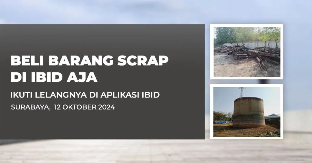 Jadwal Lelang Tertutup Scrap IBID Surabaya Sabtu, 12 Oktober 2024