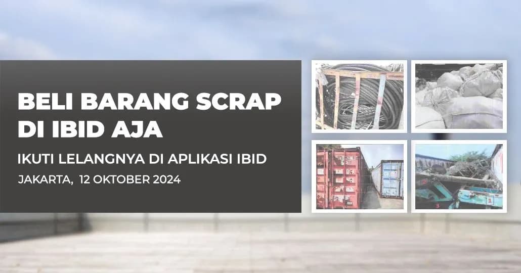 Jadwal Lelang Tertutup Scrap IBID Jakarta Sabtu, 12 Oktober 2024