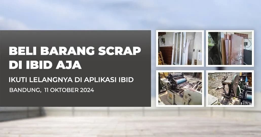 Jadwal Lelang Tertutup Scrap IBID Bandung Jumat, 11 Oktober 2024