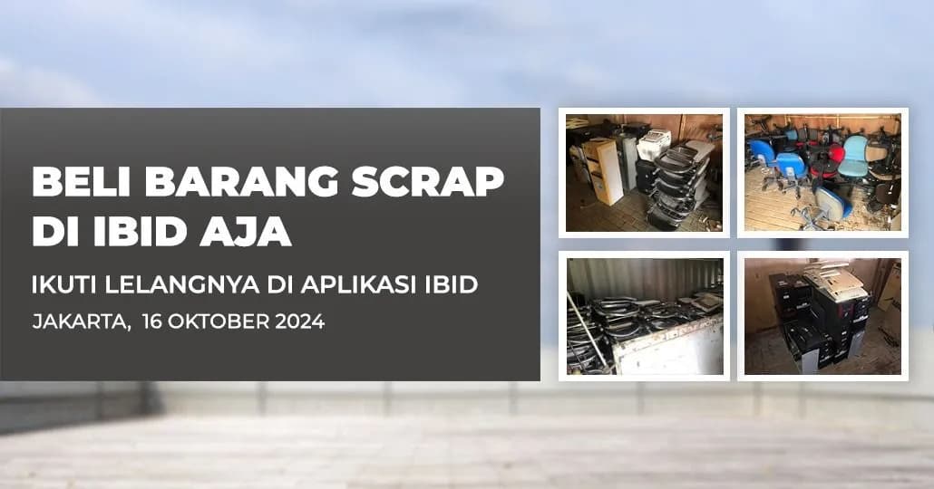 Jadwal Lelang Tertutup Scrap IBID Jakarta Rabu, 16 Oktober 2024