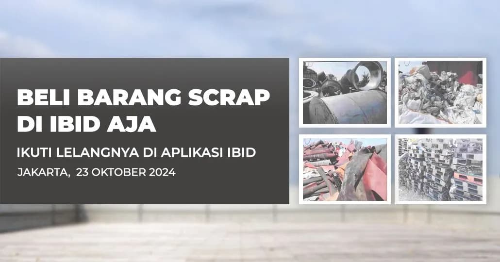 Jadwal Lelang Tertutup Scrap IBID Jakarta Rabu, 23 Oktober 2024