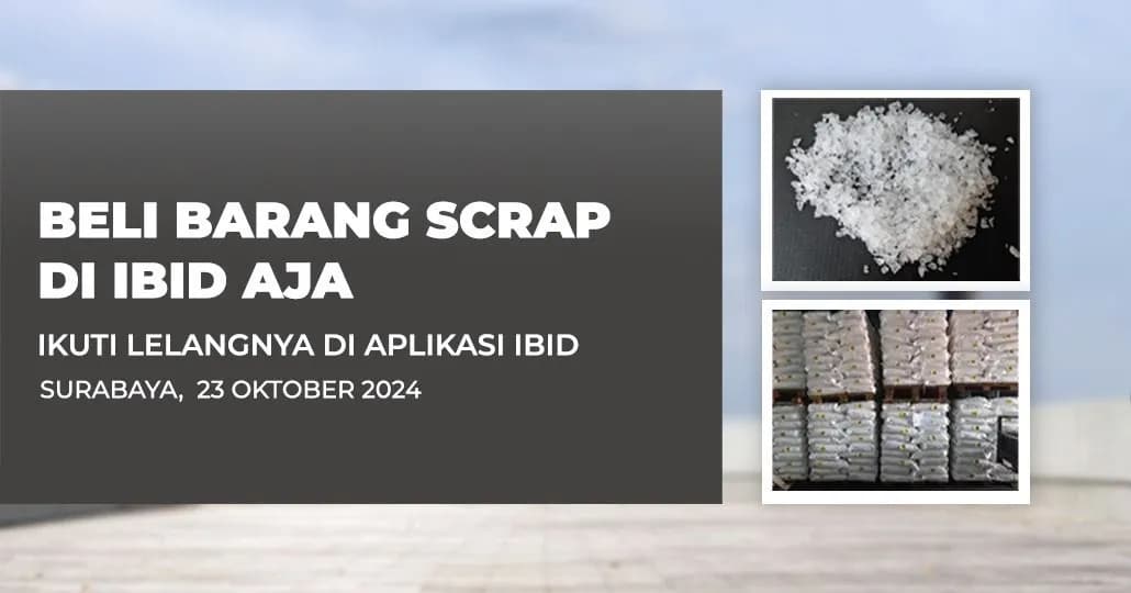 Jadwal Lelang Tertutup Scrap IBID Surabaya Rabu, 23 Oktober 2024
