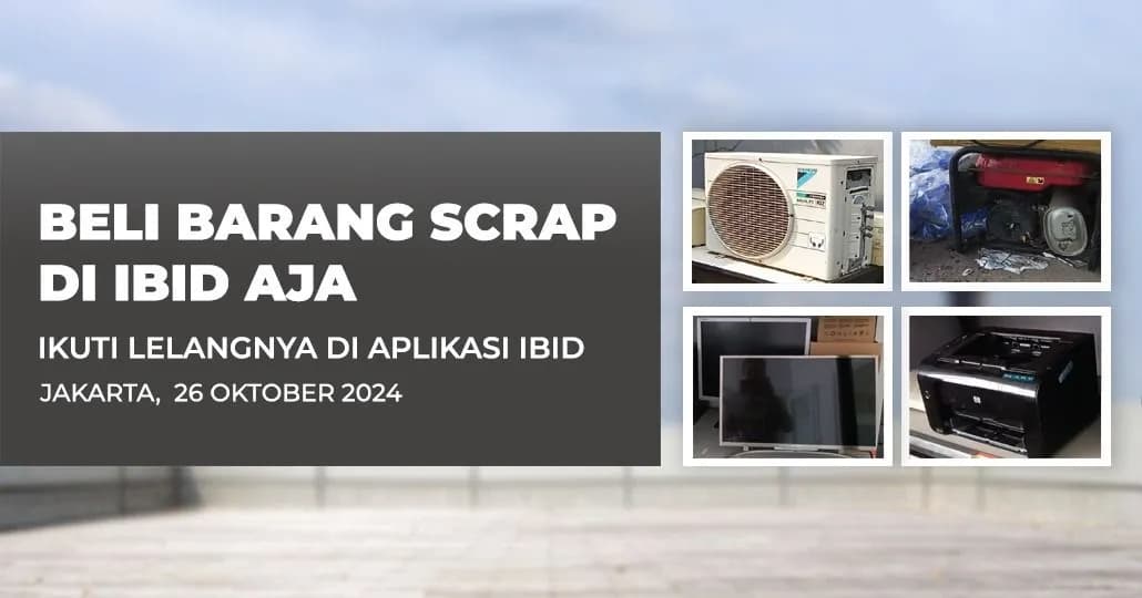 Jadwal Lelang Tertutup Scrap IBID Jakarta Sabtu, 26 Oktober 2024
