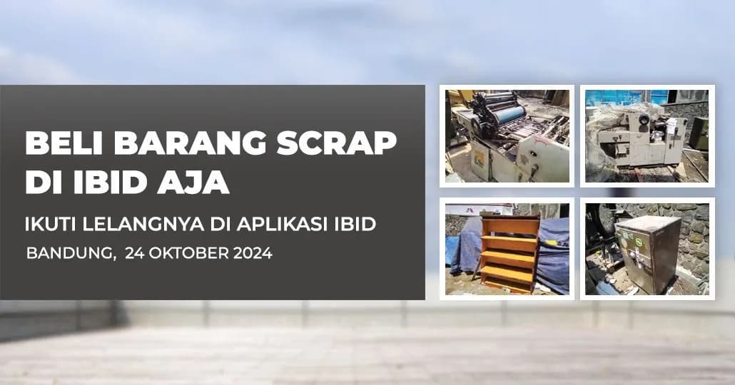 Jadwal Lelang Tertutup Scrap IBID Bandung Kamis, 24 Oktober 2024