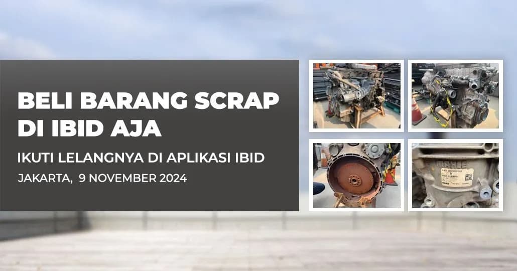 Jadwal Lelang Tertutup Scrap IBID Jakarta Sabtu, 9 November 2024