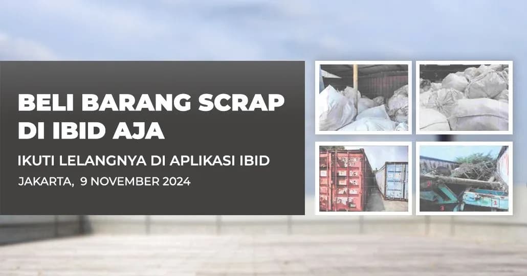 Jadwal Lelang Tertutup Scrap IBID Jakarta Sabtu, 9 November 2024