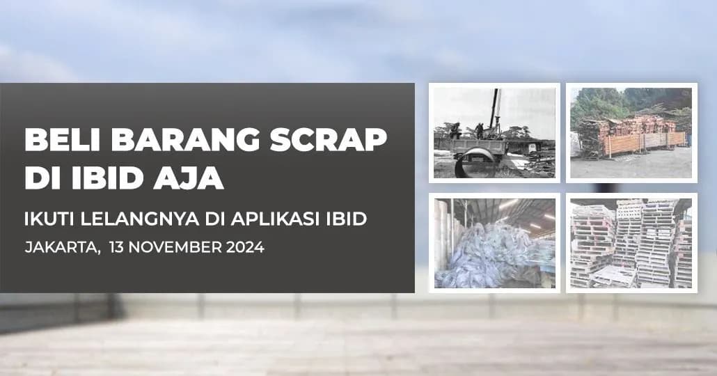 Jadwal Lelang Tertutup Scrap IBID Jakarta Rabu, 13 November 2024