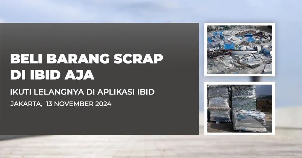 Jadwal Lelang Tertutup Scrap IBID Jakarta Rabu, 13 November 2024