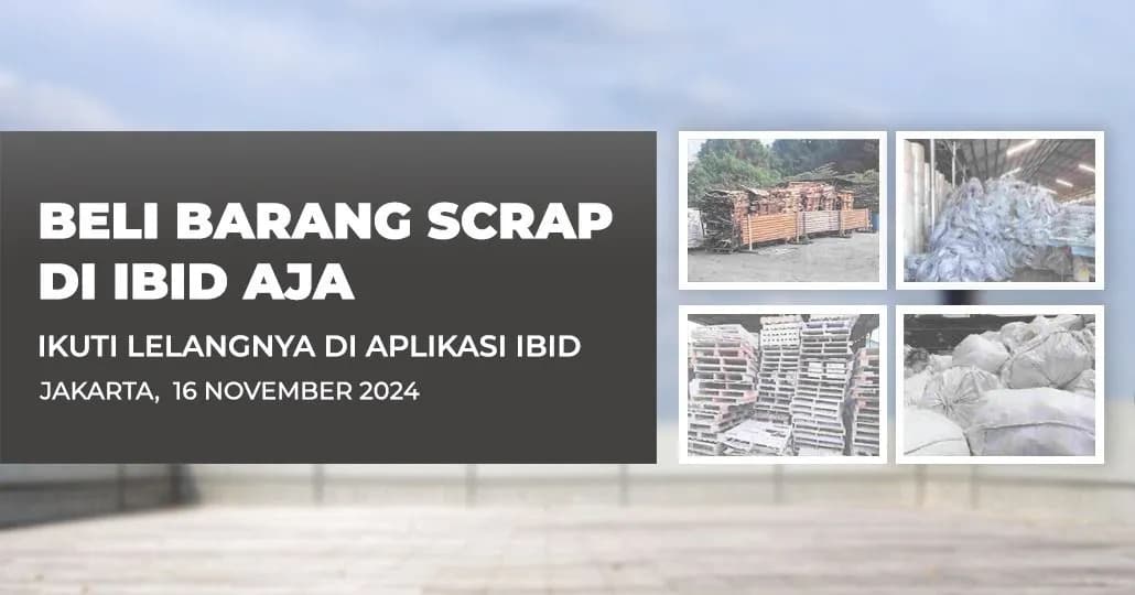 Jadwal Lelang Tertutup Scrap IBID Jakarta Sabtu, 16 November 2024