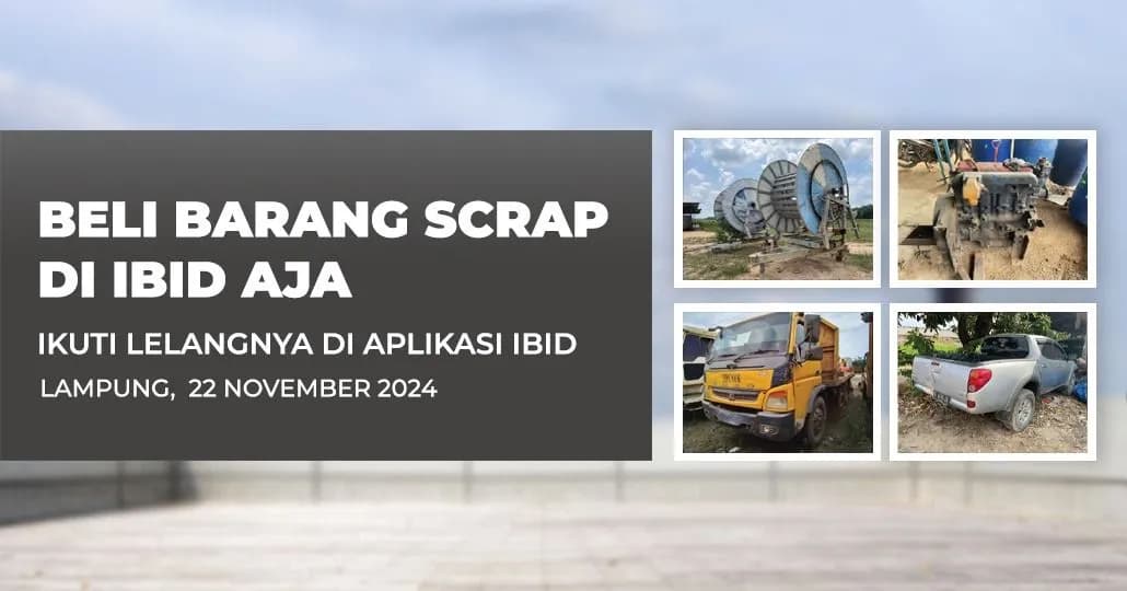 Jadwal Lelang Tertutup Scrap IBID Lampung Jumat, 22 November 2024