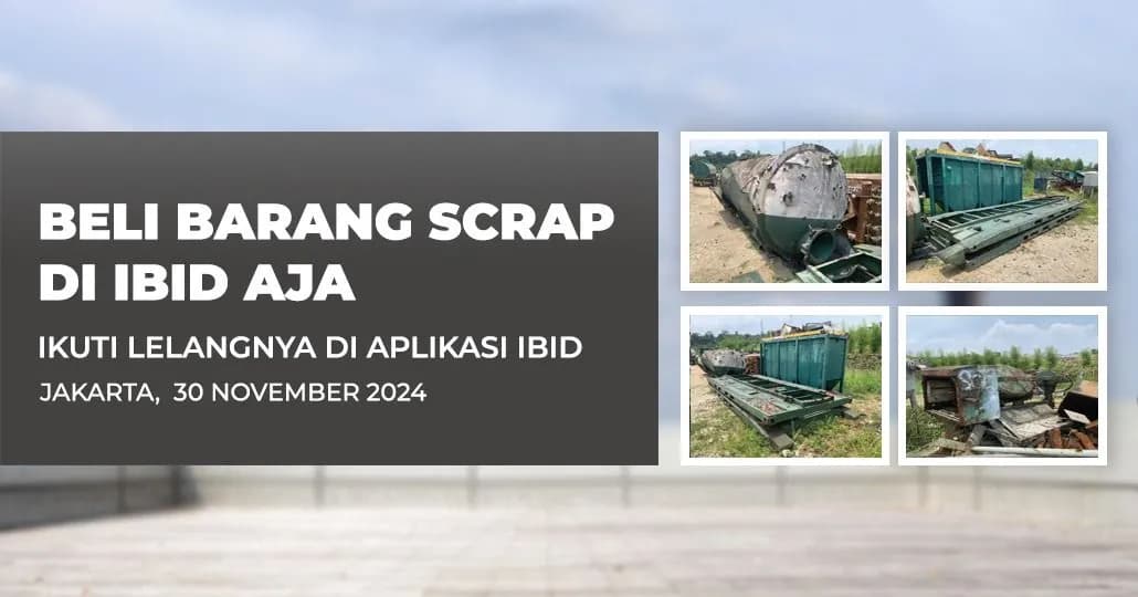 Jadwal Lelang Tertutup Scrap IBID Jakarta Sabtu, 30 November 2024