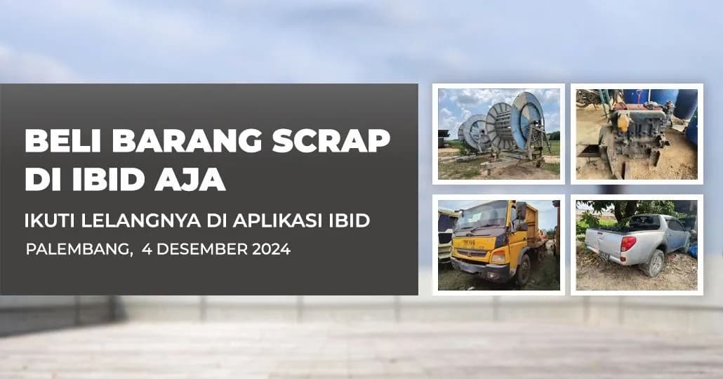Jadwal Lelang Tertutup Scrap IBID Palembang Rabu, 4 Desember 2024