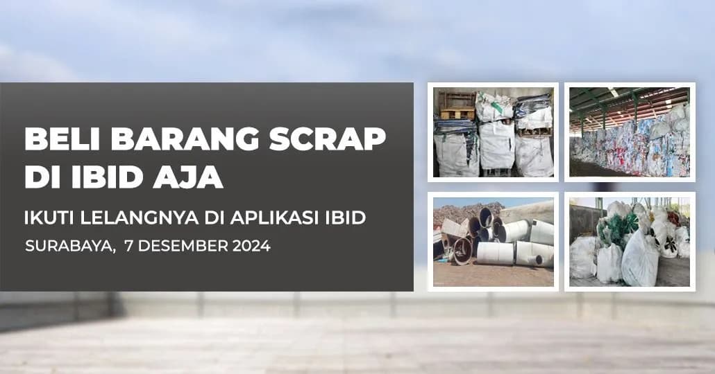 Jadwal Lelang Tertutup Scrap IBID Surabaya Sabtu, 7 Desember 2024