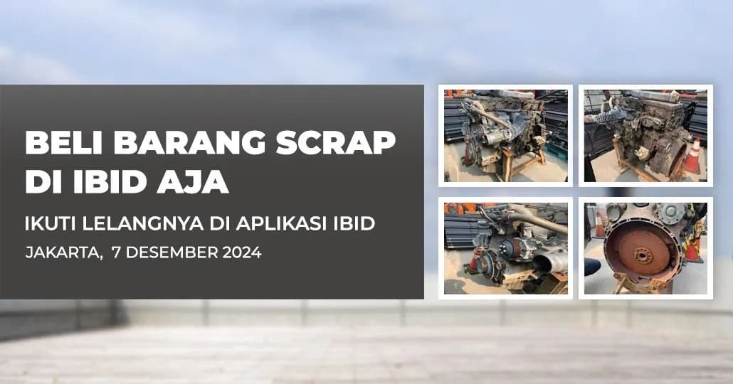 Jadwal Lelang Tertutup Scrap IBID Jakarta Sabtu, 7 Desember 2024