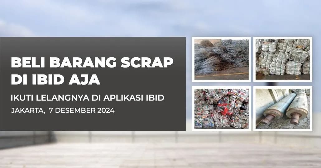 Jadwal Lelang Tertutup Scrap IBID Jakarta Sabtu, 7 Desember 2024