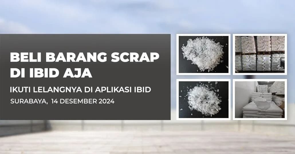 Jadwal Lelang Tertutup Scrap IBID Surabaya Sabtu, 14 Desember 2024