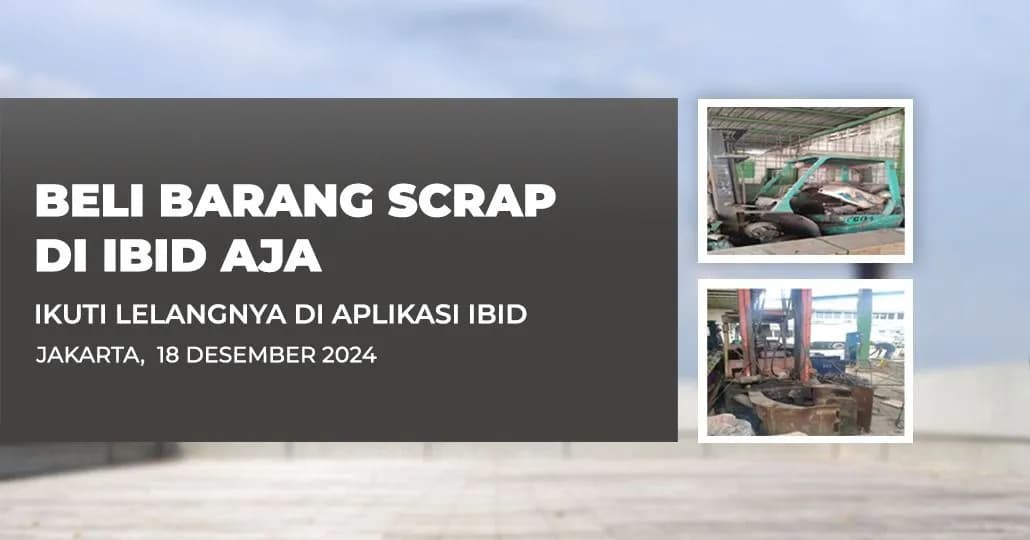Jadwal Lelang Tertutup Scrap IBID Jakarta Rabu, 18 Desember 2024