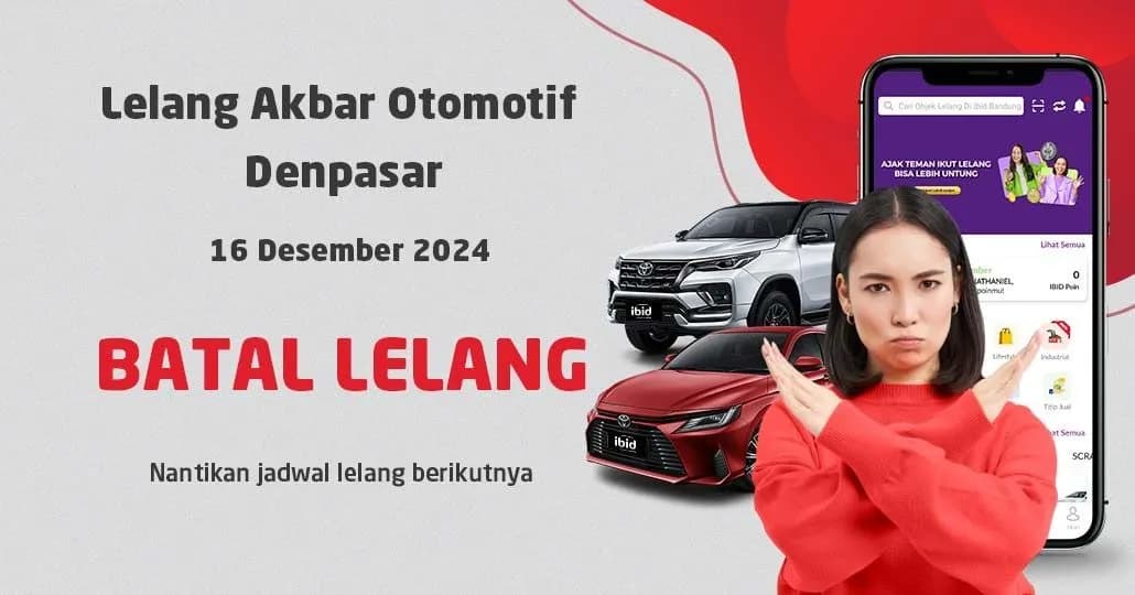 BATAL LELANG Jadwal Lelang Akbar Otomotif IBID Denpasar 16 Desember 2024