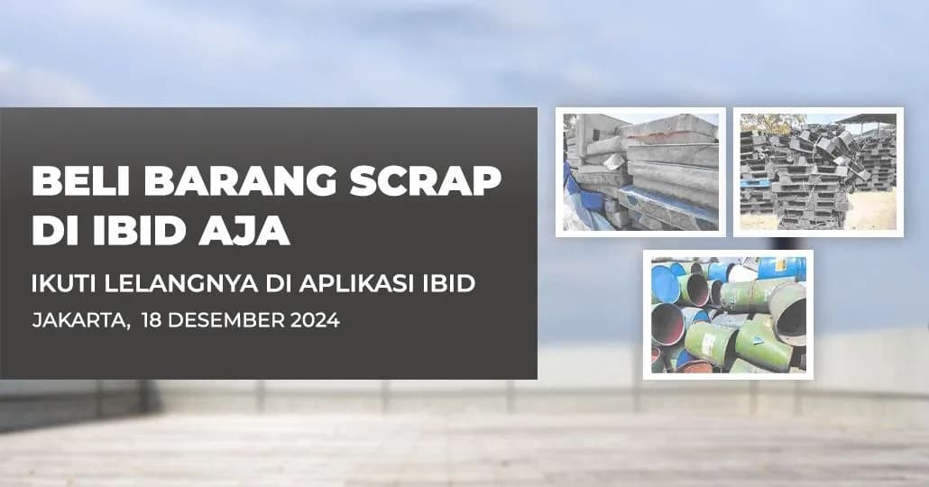 Jadwal Lelang Tertutup Scrap IBID Jakarta Rabu, 18 Desember 2024
