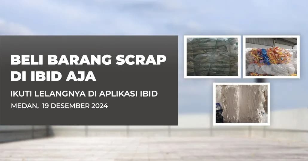 Jadwal Lelang Tertutup Scrap IBID Medan Kamis, 19 Desember 2024