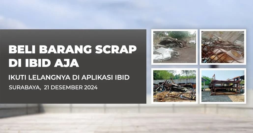 Jadwal Lelang Tertutup Scrap IBID Surabaya Sabtu, 21 Desember 2024