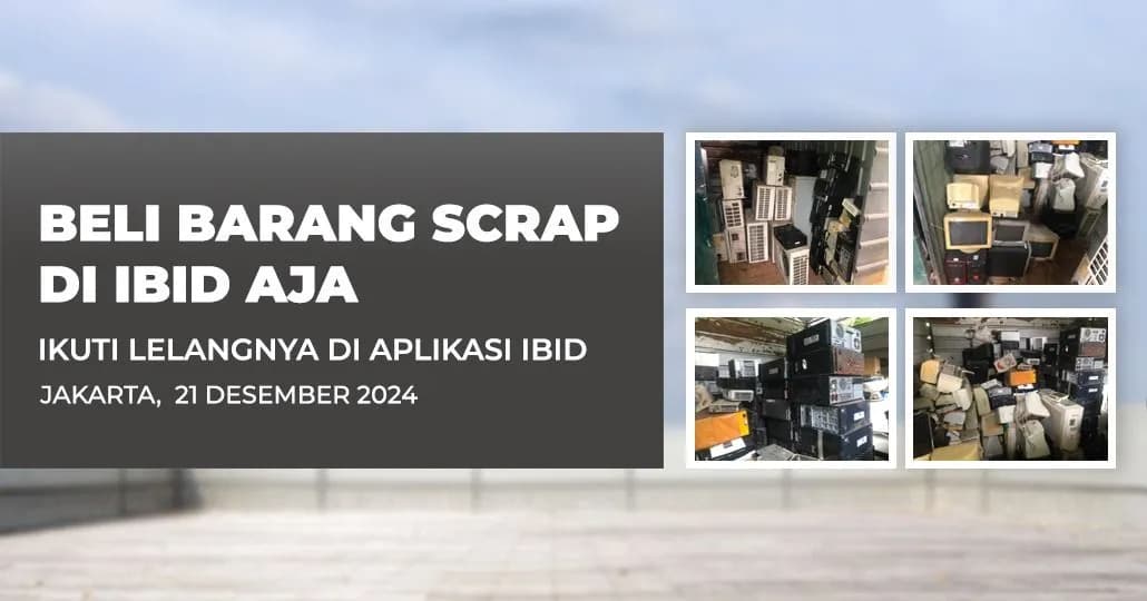 Jadwal Lelang Tertutup Scrap IBID Jakarta Sabtu, 21 Desember 2024
