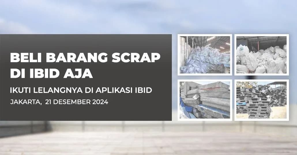 Jadwal Lelang Tertutup Scrap IBID Jakarta Sabtu, 21 Desember 2024