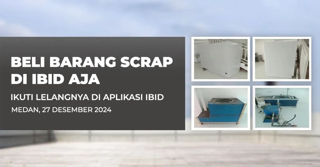 Jadwal Lelang Tertutup Scrap IBID Medan Jumat, 27 Desember 2024