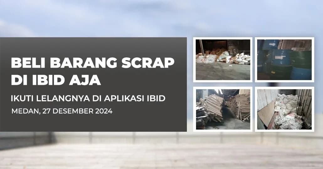 Jadwal Lelang Tertutup Scrap IBID Medan Jumat, 27 Desember 2024