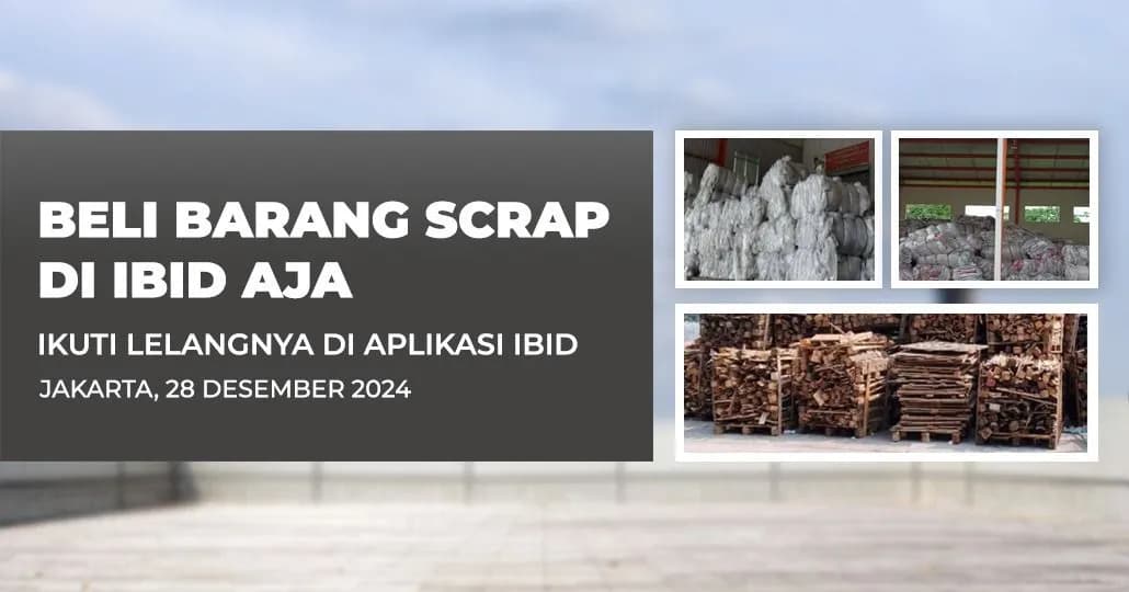 Jadwal Lelang Tertutup Scrap IBID Jakarta Sabtu, 28 Desember 2024