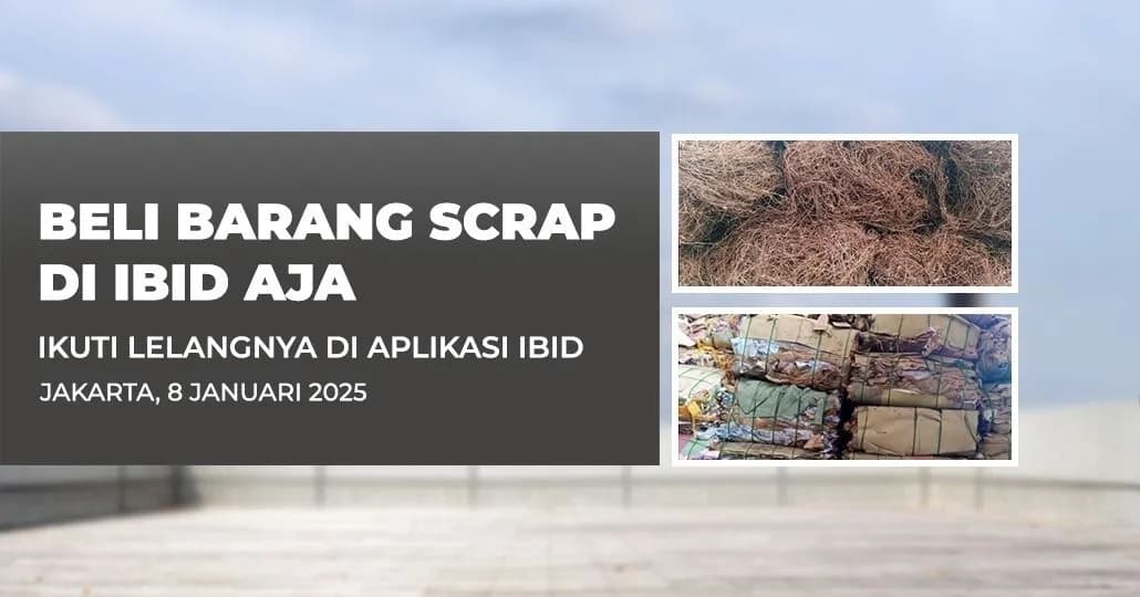 Jadwal Lelang Tertutup Scrap IBID Jakarta Rabu, 8 Januari 2025