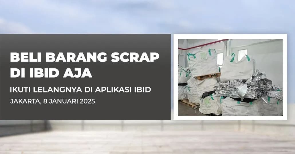 Jadwal Lelang Tertutup Scrap IBID Jakarta Rabu, 8 Januari 2025