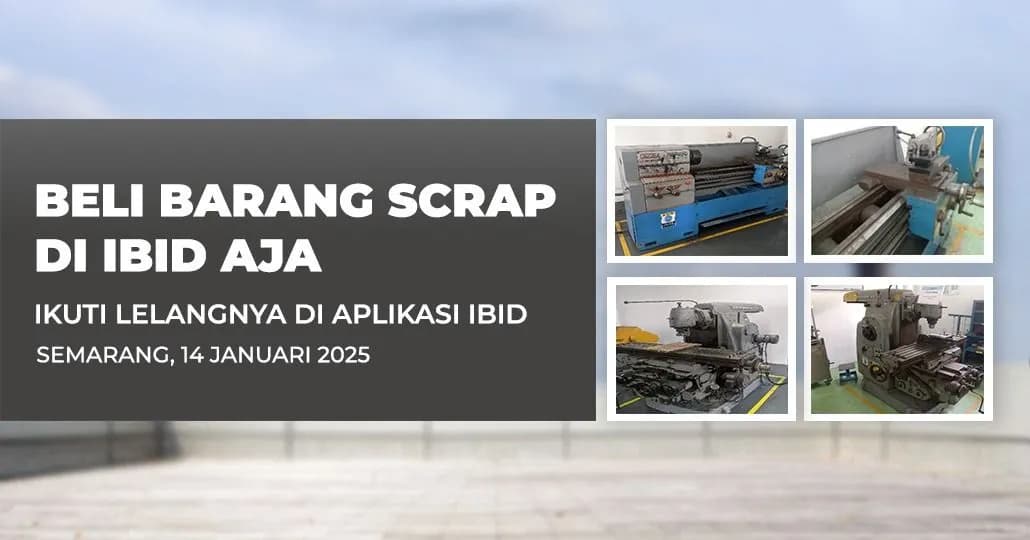 Jadwal Lelang Tertutup Scrap IBID Semarang Selasa, 14 Januari 2025