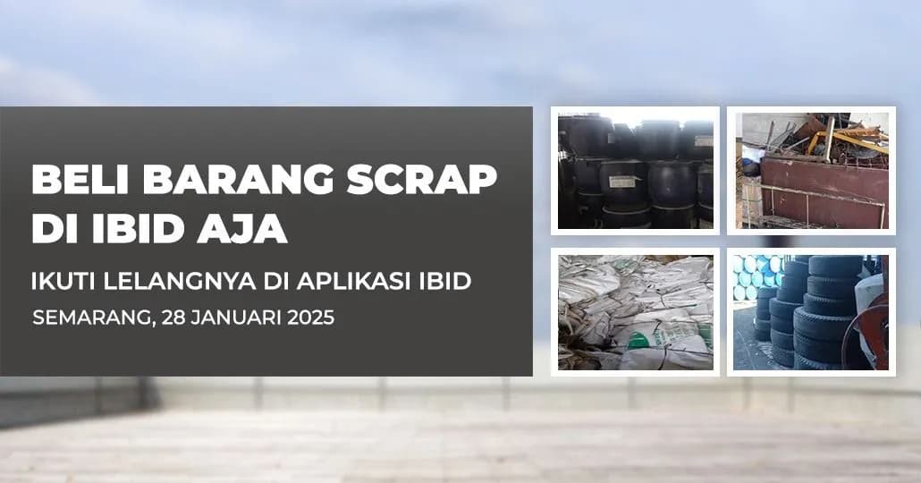 Jadwal Lelang Tertutup Scrap IBID Semarang Selasa, 28 Januari 2025