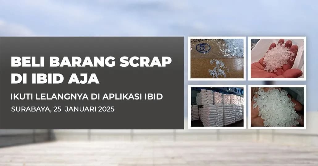 Jadwal Lelang Tertutup Scrap IBID Surabaya Sabtu, 25 Januari 2025